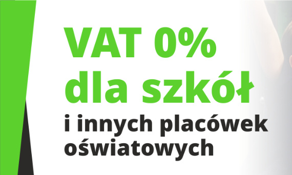 VAT 0% dla Szkół i placówek oświatowych.